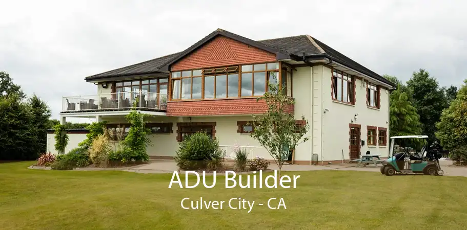 ADU Builder Culver City - CA