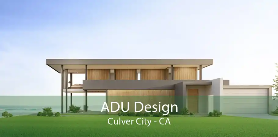 ADU Design Culver City - CA