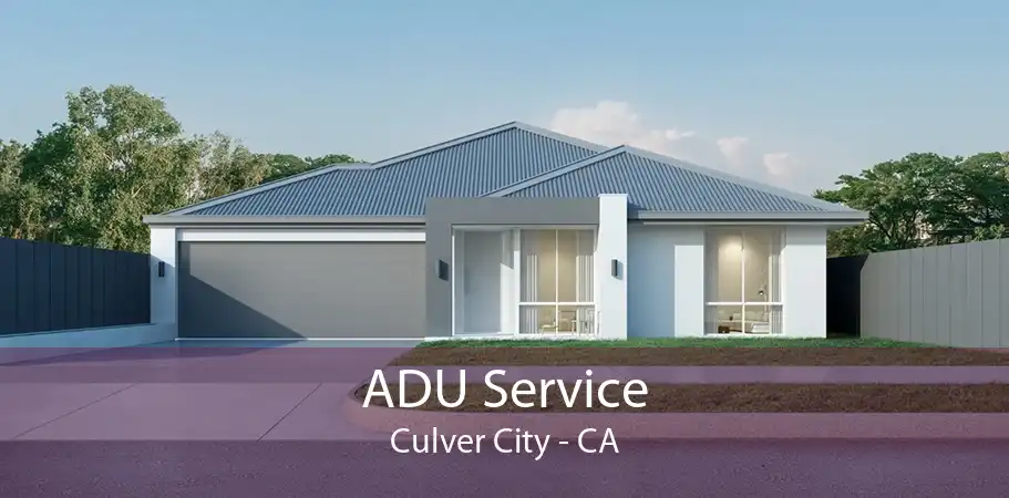 ADU Service Culver City - CA